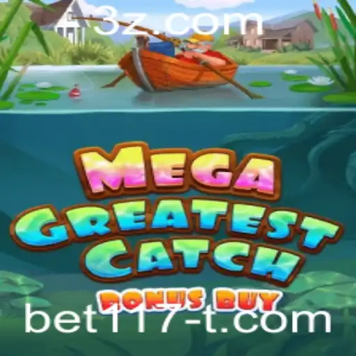 MegaGreatestCatchBonusBuy: Uma Experiência de Jogo Inovadora com bet117